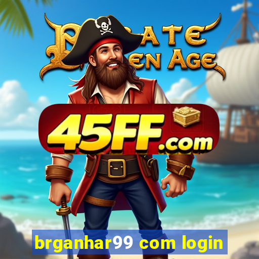 brganhar99 com login